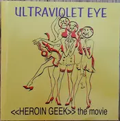 Ultra Violet Eye - <<Heroin Geek The Movie>>