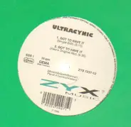 Ultracynic - Got To Have It