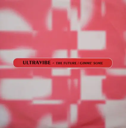 Ultravibe - The Future / Gimme' Some