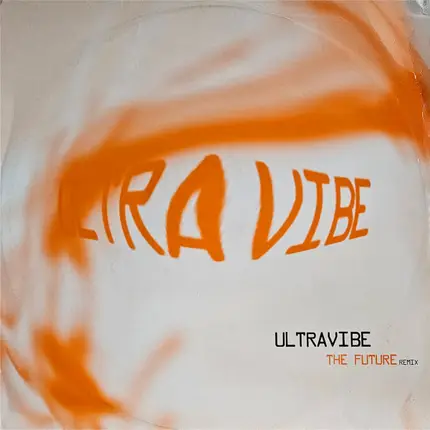 Ultravibe - The Future (Remix) / Yeah