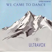 7inch Vinyl Single - Ultravox - We Came To Dance