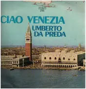 Umberto Da Preda - Ciao Venezia