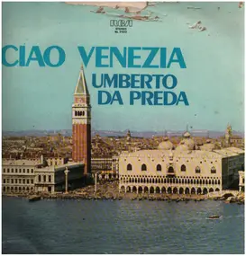 Umberto Da Preda - Ciao Venezia