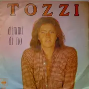 7inch Vinyl Single - Umberto Tozzi - Dimmi Di No