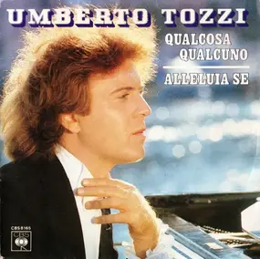 Umberto Tozzi - Qualcosa Qualcuno / Alleluia Se