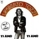 7inch Vinyl Single - Umberto Tozzi - Ti Amo