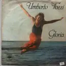 7inch Vinyl Single - Umberto Tozzi - Gloria
