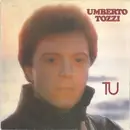 7inch Vinyl Single - Umberto Tozzi - Tu