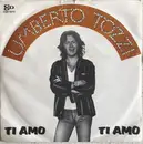 7inch Vinyl Single - Umberto Tozzi - Ti Amo - No cover