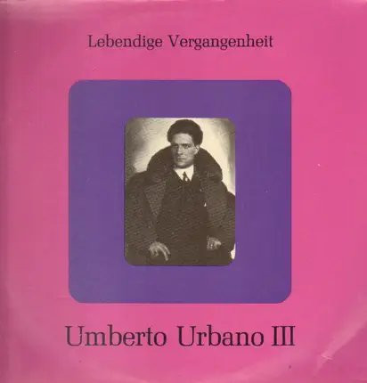 Umberto Urbano - Umberto Urbano III Lebendige Vergangenheit