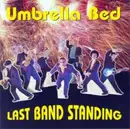 CD - Umbrella Bed - Last Band Standing