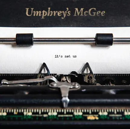 Umphrey's Mcgee - It's Not US