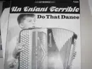 EP - Un Enfant Terrible - Do That Dance.