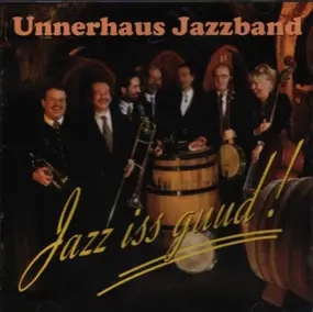 Unnerhaus Jazzband - Jazz iss guud!