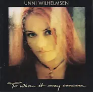 Unni Wilhelmsen - To Whom It May Concern