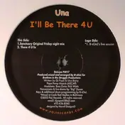 Una - I'll Be There 4 U