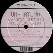 Unawatuna - Something Like This / Reflections Of Love