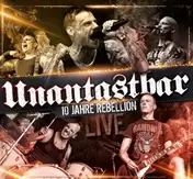 Unantastbar - 10 Jahre Rebellion-Live