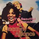 12inch Vinyl Single - Uncanny Alliance - I'm Beautiful Dammitt!