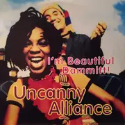12inch Vinyl Single - Uncanny Alliance - I'm Beautiful Dammitt!