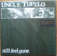 Uncle Tupelo - Still Feel Gone