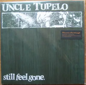 Uncle Tupelo - Still Feel Gone