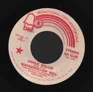 Uncle Willie - Watermelon Hill