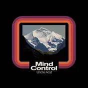 UNCLE ACID & THE DEADBEATS - Mind Control