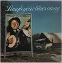 LP - Uncle Dave Macon - Laugh Your Blues Away