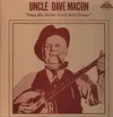 LP - Uncle Dave Macon - Keep My Skillet Good And Greasy
