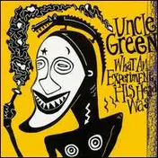 Uncle Green - What an Experiment His Head Was