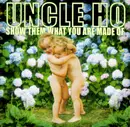 CD - Uncle Ho - Show Them What You Are Made Of