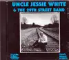 CD - Uncle Jessie White & The 29th Street Band - Uncle Jessie White & The 29th Street Band