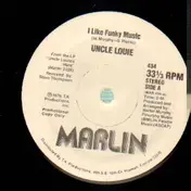 uncle louie - I Like Funky Music / Everybody's Got One