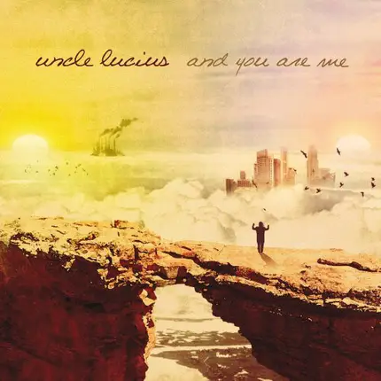Uncle Lucius - And You Are Me