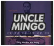 Uncle Mingo - Fatty Mookie Mo' Booty