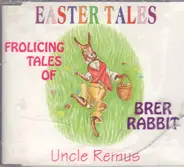 Uncle Remus - Frolicing Tales of Brer Rabbit