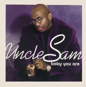 Uncle Sam - Baby You Are