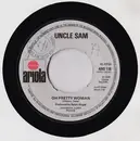 7inch Vinyl Single - Uncle Sam - Oh Pretty Woman