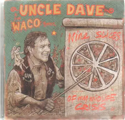 Uncle Dave & The Waco Brothers - Nine Slices Of My Midlife Crisis