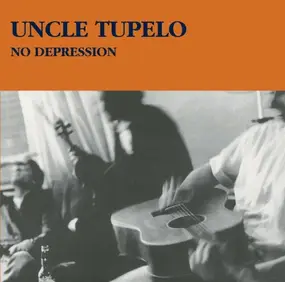 Uncle Tupelo - No Depression