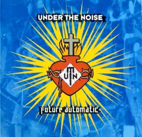 Under The Noise - Future Automatic