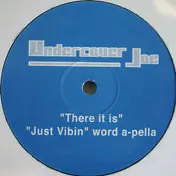 UNDERCOVER JOE - There It Is / Just Vibin