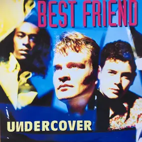 Undercover - Best Friend