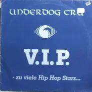 Underdog Cru - V.I.P. - Zu Viele Hip Hop Starz...