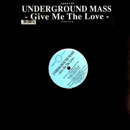 Underground Mass - Give Me The Love