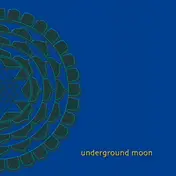 Underground Moon - Underground Moon