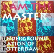 Underground Nation of Rotterdam - I Am The Master