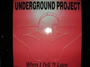 Underground Project - When I Fell 'N Love