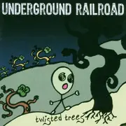 CD - Underground Railroad - Twisted Trees
